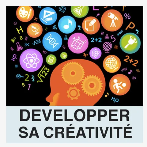 Développer votre créativité