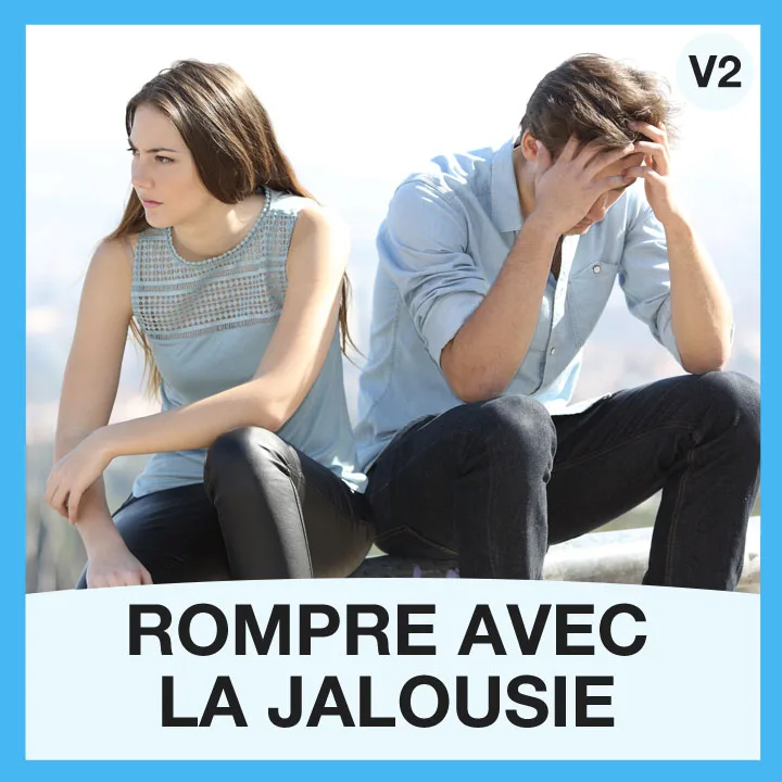 Rompre avec la jalousie